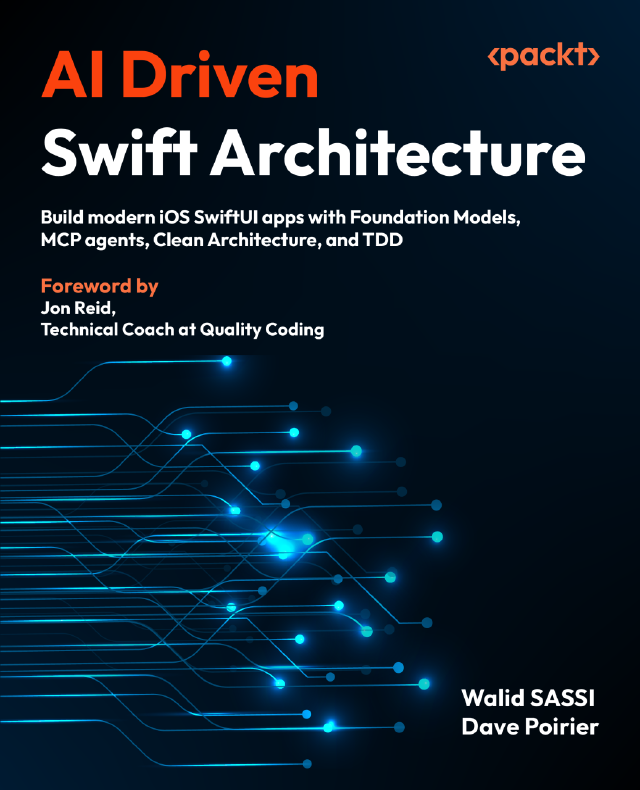 AI Driven Swift Architecture — book by Walid Sassi & Dave Poirier, published by Packt